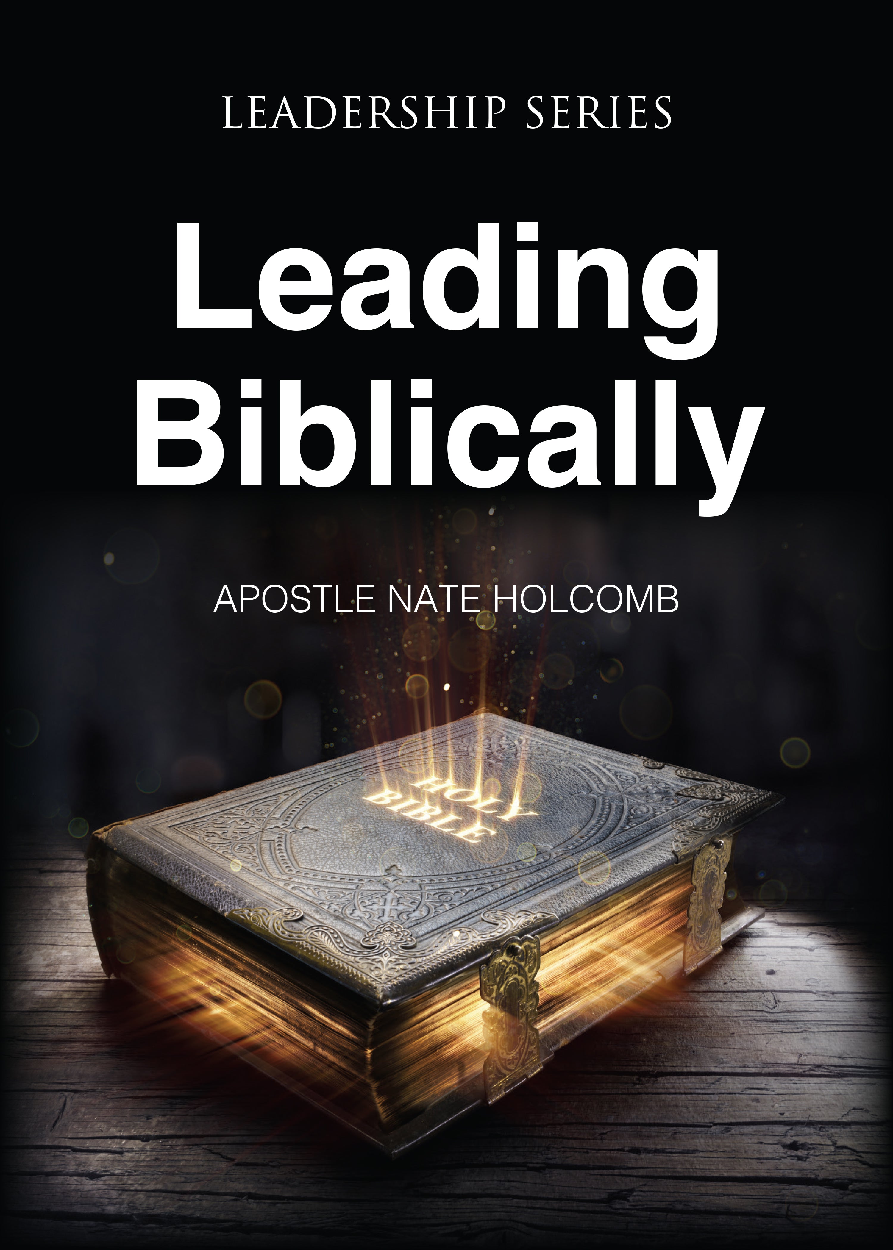 Leadership Series: Leading Biblically