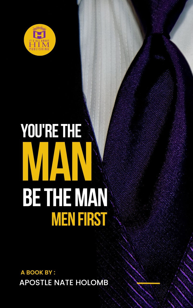 You're The Man Be The Man Men First