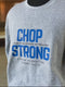 Chop Strong Crew Neck Graphic Sweatshirt